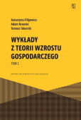 Wykłady z teorii wzrostu gospodarczego Tom 1 Wykłady z teorii wzrostu gospodarczego Tom 1