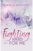 Fighting Hard For Me Fighting Hard For Me