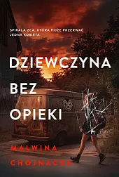 Dziewczyna bez opiekiMalwina Chojnacka