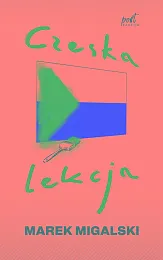 Czeska lekcjaMarek Migalski Czeska lekcjaMarek Migalski