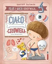Feluś i Gucio odkrywają... Ciało człowieka