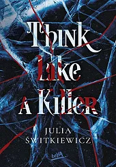 Think Like a KillerJulia Świtkiewicz