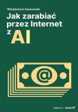 Jak zarabiać przez Internet z AI Jak zarabiać przez Internet z AI