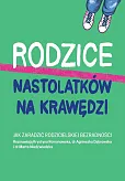 Rodzice nastolatków na krawędzi Rodzice nastolatków na krawędzi