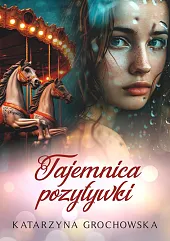 Tajemnica pozytywkiKatarzyna Grochowska Tajemnica pozytywkiKatarzyna Grochowska