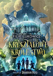 Kryształowe KrólestwoFilip Ilukowicz