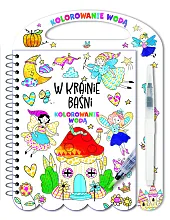 Kolorowanie wodą. W krainie baśni Kolorowanie wodą. W krainie baśni