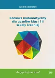 Konkurs matematyczny dla uczniów klas I i II szkoły średniej Konkurs matematyczny dla uczniów klas I i II szkoły średniej