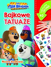 Nowa budowa. Bajkowe tatuaże. Disney Junior,Ilona Siwak