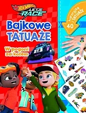 Misja ratunkowa. Bajkowe tatuaże. Hot Wheels Let's Race
