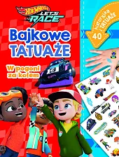 Misja ratunkowa. Bajkowe tatuaże. Hot Wheels,Ilona Siwak Misja ratunkowa. Bajkowe tatuaże. Hot Wheels,Ilona Siwak