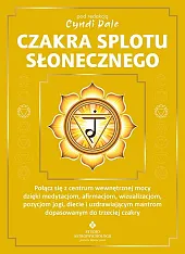 Czakra splotu słonecznegoCyndi Dale Czakra splotu słonecznegoCyndi Dale