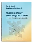 Studenci ukraińscy wobec swojej przyszłości - perspektywa stanu wojennego Studenci ukraińscy wobec swojej przyszłości - perspektywa stanu wojennego