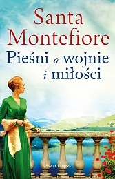 Pieśni o wojnie i miłościSanta Montefiore