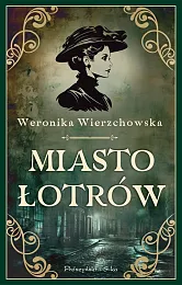 Miasto łotrówWeronika Wierzchowska Miasto łotrówWeronika Wierzchowska