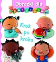 Obrazki dla maluchów. Krok po kroku