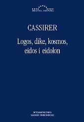 Logos dike kosmos eidos i eidolonErnst Cassirer Logos dike kosmos eidos i eidolonErnst Cassirer