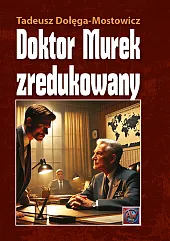 Doktor Murek zredukowanyTadeusz Dołęga-Mostowicz Doktor Murek zredukowanyTadeusz Dołęga-Mostowicz