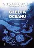 Głębia oceanu. Podróże do podwodnego świata Głębia oceanu. Podróże do podwodnego świata