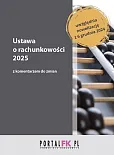 Ustawa o rachunkowości 2025 z komentarzem do zmian Ustawa o rachunkowości 2025 z komentarzem do zmian