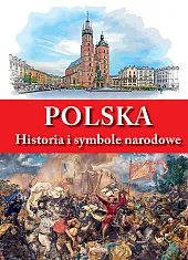 Polska Historia i symbole narodoweAgata Kołodziej-Wójcicka Polska Historia i symbole narodoweAgata Kołodziej-Wójcicka