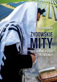 Żydowskie mity Czy są nam jeszcze potrzebne? Żydowskie mity Czy są nam jeszcze potrzebne?