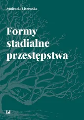 Formy stadialne przestępstwaAgnieszka Liszewska Formy stadialne przestępstwaAgnieszka Liszewska
