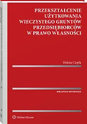 Przekształcenie użytkowania wieczystego gruntów przedsiębiorców w prawo własności  Przekształcenie użytkowania wieczystego gruntów przedsiębiorców w prawo własności