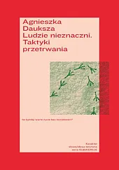 Ludzie nieznaczni. Taktyki przetrwaniaAgnieszka Dauksza