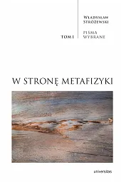 W stronę metafizyki Pisma Wybrane Tom 1