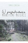W poszukiwaniu magnetyzmu materii W poszukiwaniu magnetyzmu materii