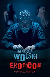 Eroticon. Czas pozaprzeszłyMarcin Wolski