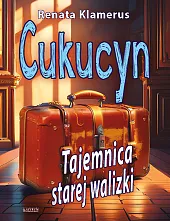 „Cukucyn” Tajemnica starej walizkiRenata Klamerus