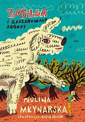 Zosilla i zaczarowane jagodyMałgorzata Kulik