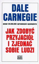 Jak zdobyć przyjaciół i zjednać sobie,Dale Carnegie Jak zdobyć przyjaciół i zjednać sobie,Dale Carnegie
