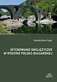 Wychowanie dwujęzyczne w rodzinie polsko-bułgarskiej