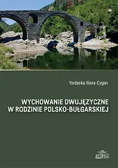 Wychowanie dwujęzyczne w rodzinie polsko-bułgarskiejIlieva-Cygan Yordanka Wychowanie dwujęzyczne w rodzinie polsko-bułgarskiejIlieva-Cygan Yordanka