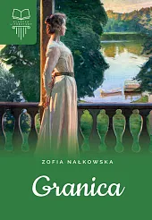 Granica. Bez opracowaniaZofia Nałkowska Granica. Bez opracowaniaZofia Nałkowska