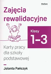 Zajęcia rewalidacyjne. Karty pracy dla szkoły podstawowej, klasy 1-3