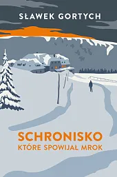 Schronisko, które spowijał mrok. Wydanie specjalneSławek Gortych