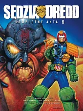 Sędzia Dredd Kompletne akta 06Carlos Ezquerra Sędzia Dredd Kompletne akta 06Carlos Ezquerra