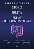 Mózg - jelita - układ odpornościowy. Wpływ codziennych nawyków na zdrowie, nastrój i planetę w.2