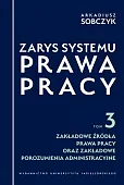 Zarys systemu prawa pracy Tom 3 Zarys systemu prawa pracy Tom 3