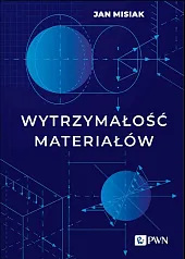 Wytrzymałość materiałówJan Misiak Wytrzymałość materiałówJan Misiak