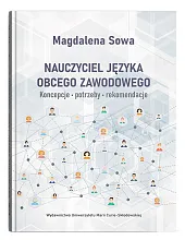 Nauczyciel języka obcego zawodowego. Koncepcje, potrzeby,,Magdalena Sowa