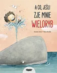 A co jeśli zje mnie wieloryb?