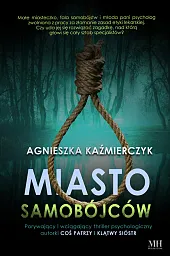 Miasto samobójcówAgnieszka Kaźmierczyk
