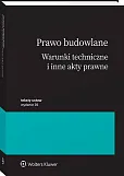 Prawo budowlane. Warunki techniczne i inne akty prawne Prawo budowlane. Warunki techniczne i inne akty prawne