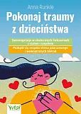 Pokonaj traumy z dzieciństwa
