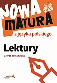 Nowa matura z języka polskiego. Lektury. Zakres podstawowy